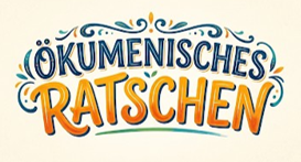 Ökumenisches Ratschen